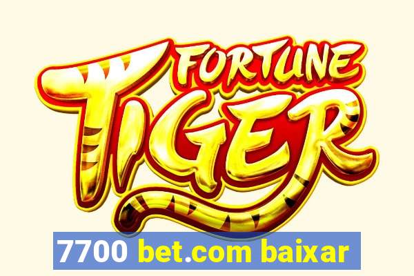 7700 bet.com baixar